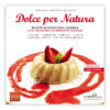 Dolce per Natura - ricette di pasticceria vegana senza zuccheri