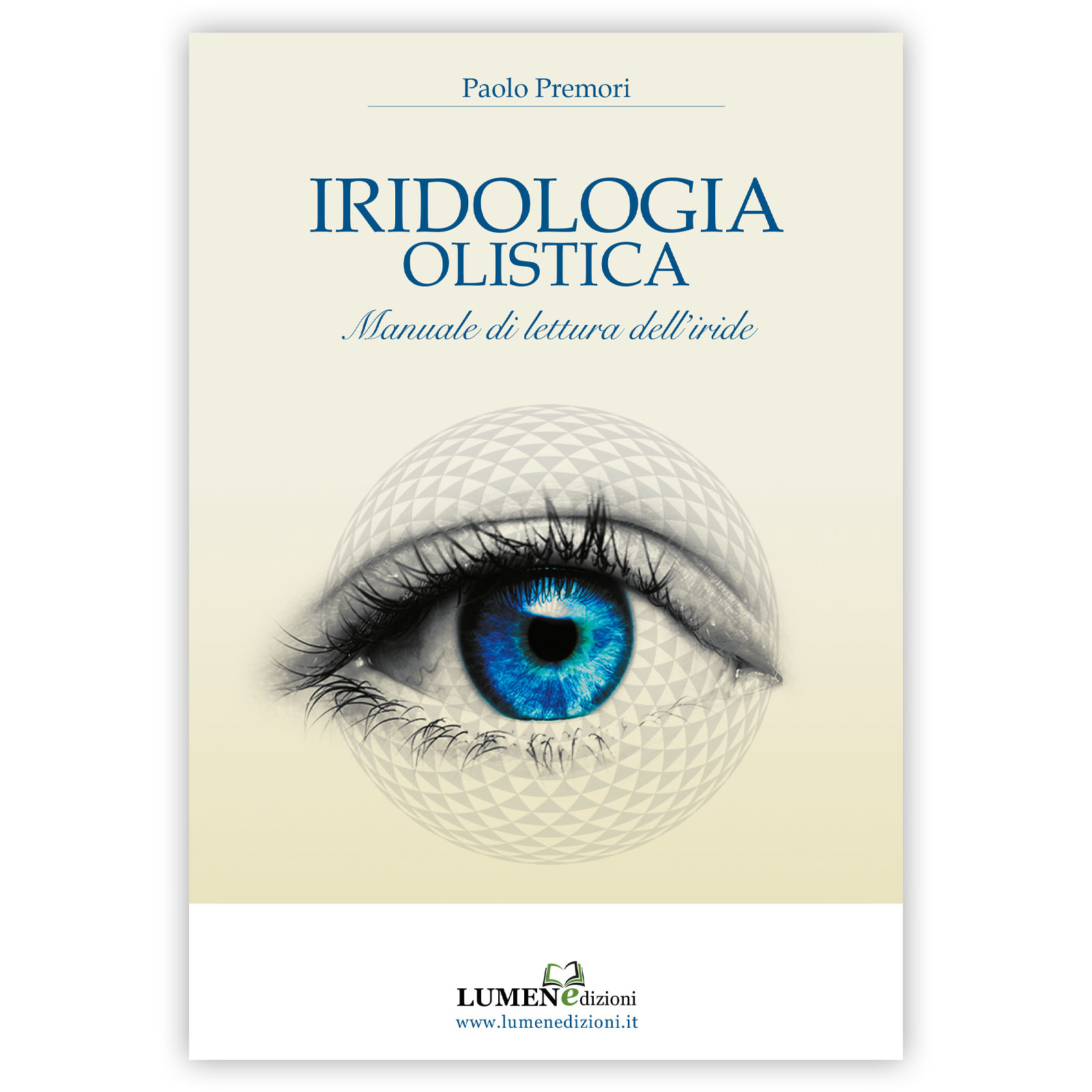 Iridologia Olistica - Lettura dell'iride - libro di Paolo Premori Iridologia Olistica - Lettura dell'iride - libro di Paolo Premori